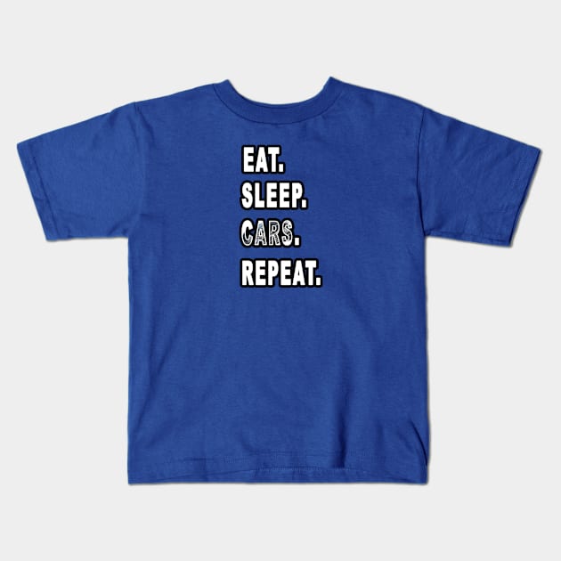 Eat. Sleep. Cars. Repeat. Kids T-Shirt by graphics